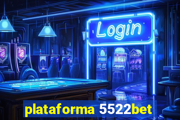 plataforma 5522bet